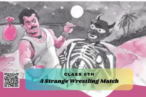 NCERT Solutions for Class 6 English Chapter 10 A Strange Wrestling Match