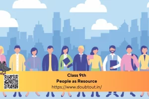 NCERT Solutions For Class 9 Economics Chapter 2 People as Resource (Updated Pattern)