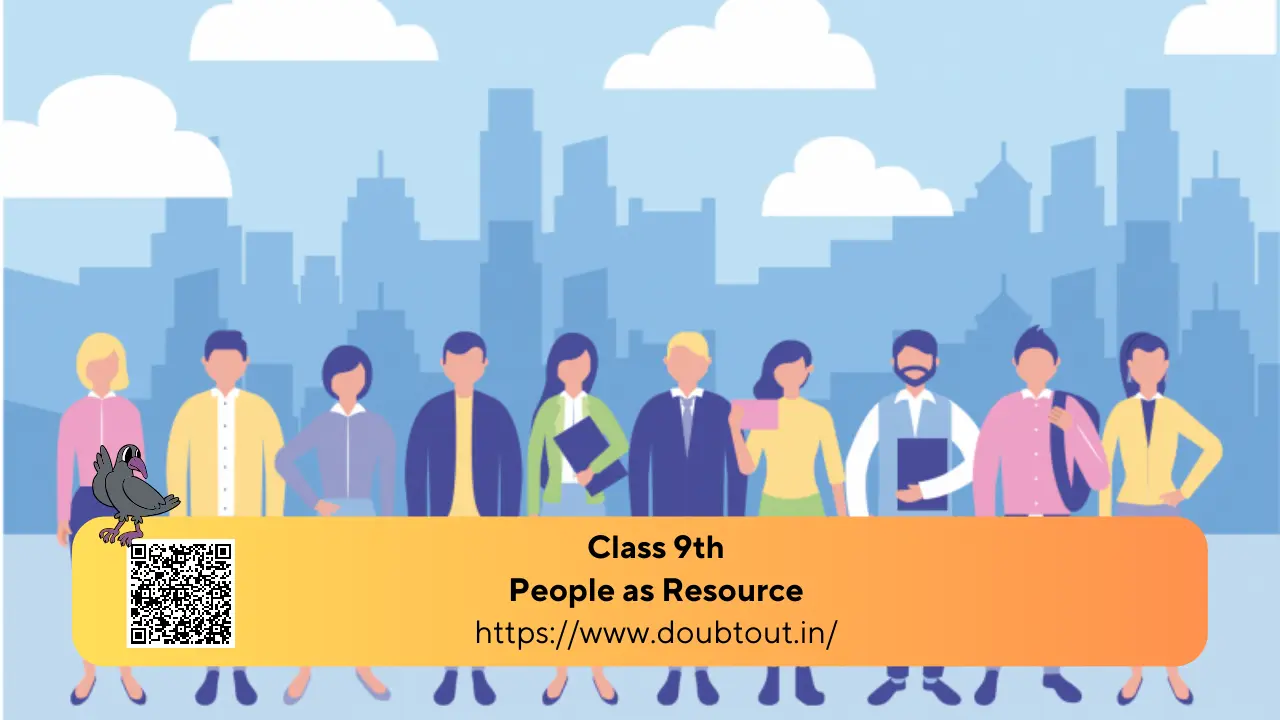 NCERT Solutions For Class 9 Economics Chapter 2 People as Resource (Updated Pattern)