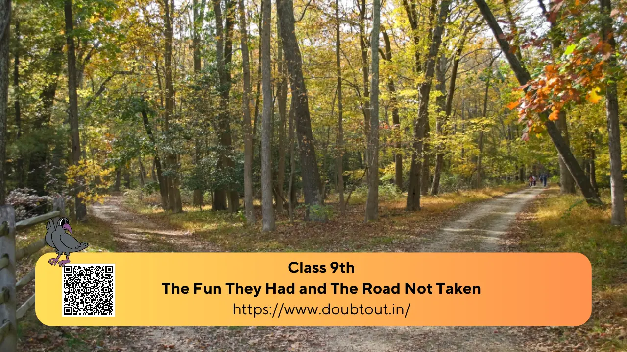NCERT Solutions for Class 9 English Chapter 1-The Fun They Had and The Road Not Taken