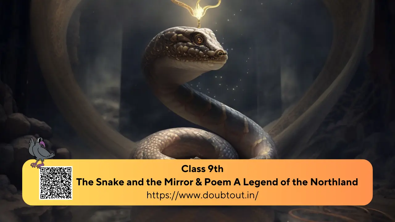 https://www.achievetheera.com/ncert-solutions-for-class-9-english-chapter-5-the-snake-and-the-mirror-poem-a-legend-of-the-northland/